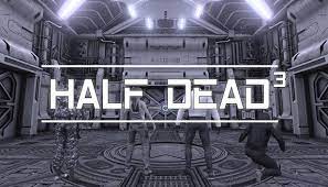 HALF DEAD 3 GoldBerg Free Download
