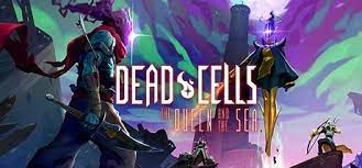 Dead Cells The Queen and the Sea CODEX Download