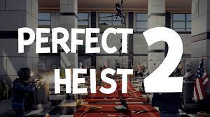 Perfect Heist 2 GoldBerg Free Download