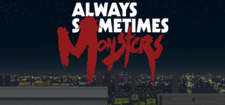 Always Sometimes Monsters Special Edition PLAZA Free Download